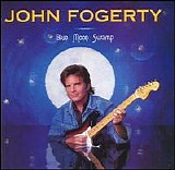 John Fogerty - Blue Moon Swamp