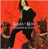 Kaija Koo - MikÃ¤Ã¤n Ei RiitÃ¤