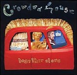 Crowded House - Together Alone