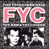 Fine Young Cannibals - The Raw & The Cooked