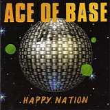 Ace Of Base - Happy Nation
