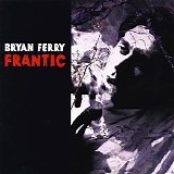 Bryan Ferry - Frantic
