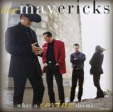 The Mavericks - What A Crying Shame