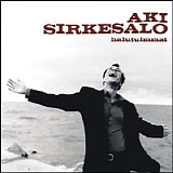 Aki Sirkesalo - Halutuimmat