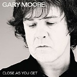 Gary Moore - Close As You Get