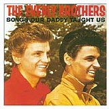 The Everly Brothers - Songs Our Daddy Taught Us