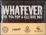Various artists - Whatever: The '90s Pop and Culture Box Disc 1
