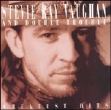 Stevie Ray Vaughan and Double Trouble - Greatest Hits