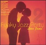Various artists - Funky Jazz Party, Vol. 2: Love Jams