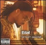 Bilal - 1st Born Second