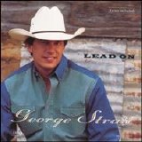 George Strait - Lead On