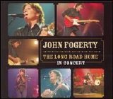 John Fogerty - Long Road Home: In Concert Disc 1