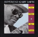 Rev. Gary Davis - Pure Religion & Bad Company