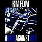 KMFDM - A Drug Against War