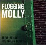 Flogging Molly - Alive Behind the Green Door
