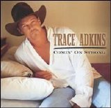 Trace Adkins - Comin' on Strong