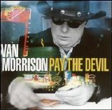 Van Morrison - Pay the Devil