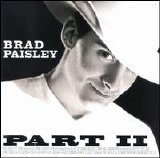 Brad Paisley - Part II