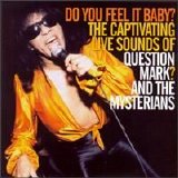 Question Mark & the Mysterians - Do You Feel It Baby?
