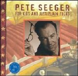 Pete Seeger - For Kids and Just Plain Folks