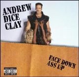 Andrew Dice Clay - Face Down, Ass Up