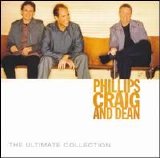 Phillips, Craig & Dean - The Ultimate Collection Disc 1