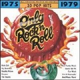 Various artists - Only Rock 'N Roll 1975-1979: 20 Pop Hits