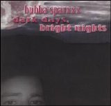 Bubba Sparxxx - Dark Days, Bright Nights [Newtown]