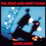 The Jesus and Mary Chain - Darklands