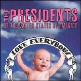 The Presidents of the United States of America - Love Everybody