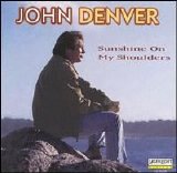 John Denver - Sunshine on My Shoulders [Laserlight]
