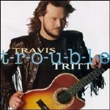 Travis Tritt - T-r-o-u-b-l-e