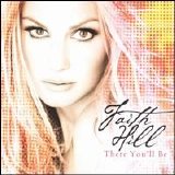 Faith Hill - There You'll Be: The Best of Faith Hill [Bonus Track]