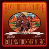 Beats the Hell out of Me - Rolling Thunder Music