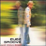 Euge Groove - Just Feels Right