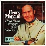 Henry Mancini - Plays Great Favorites of the '60s & '70s