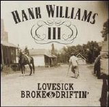 Hank Williams III - Lovesick, Broke & Driftin'