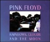 Pink Floyd - Rainbows, Clouds and the Moon