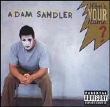 Adam Sandler - What's Your Name