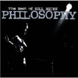 Bill Hicks - Philosophy: The Best of Bill Hicks
