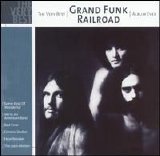 Grand Funk Railroad - Very Best Grand Funk Railroad Album Ever