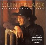 Clint Black - Put Yourself in My Shoes