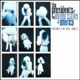 Presidents of the United States of America - Freaked Out and Small