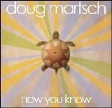 Doug Martsch - Now You Know