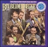 Bix Beiderbecke - Bix Beiderbecke, Vol. 1: Singin' the Blues