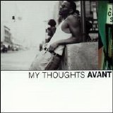 Avant - My Thoughts