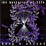 Mysteries of Life - Keep a Secret