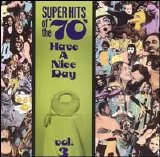 Hotlegs - Super Hits of the '70s: Have a Nice Day, Vol. 3