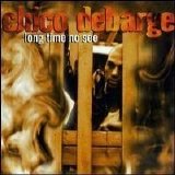 Chico DeBarge - Long Time No See [Bonus Track]