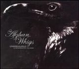 The Afghan Whigs - Unbreakable: A Retrospective 1990-2006
